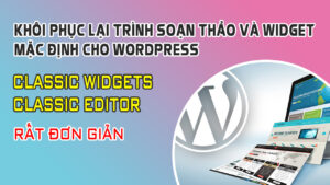 Khoi Phuc Lai Trinh Soan Thao Va Widget Mac Dinh Cho Wordpress